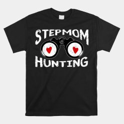 Stepmom Hunting Stepmom Hunting Shirt