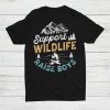 Support Wildlife Raise Boys Mom Dad Parents Shirt