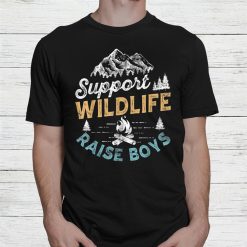 Support Wildlife Raise Boys Mom Dad Parents Shirt