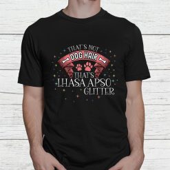 Thats Lhasa Apso Glitter Dog Dogs Dog Hair Dog Mom Paw Shirt