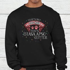 Thats Lhasa Apso Glitter Dog Dogs Dog Hair Dog Mom Paw Shirt