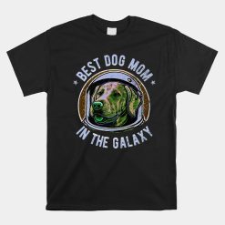 The Best Labrador Dog Mom In The Galaxy Shirt