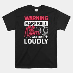 Warning Baseball Mom Will Yell Loudly Shirt