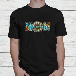 Western Sunflower Turquoise Boho Rodeo Blessed Mom Christian Shirt