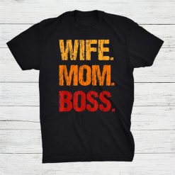 Wife Mom Boss Mothers Day Shirt