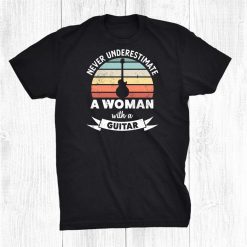 Woman With A Guitar Funny Guitarist Gift Mom Shirt