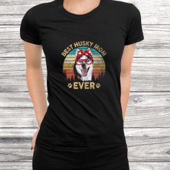 Best Husky Mom Ever Shirt