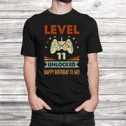 11th Birthday Shirt Level1 Unlocked Happy Birthday To Me Black