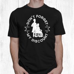 50th Birthday Tee Don't Forget My Discount Design Funny Shirt