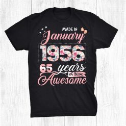 65th Birthday Floral Gift For Womens Born In January956 Shirt