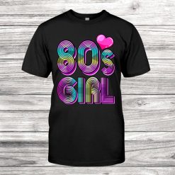 80s Girl Birthday Party Costume Retro Vintage Gift Shirt