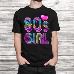 80s Girl Birthday Party Costume Retro Vintage Gift Shirt