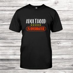 Adulthood Is Overrated Funny8th Birthday Teenager Shirt