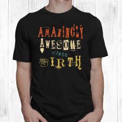Amazingly Awesome Since Birth Retro Carnival Birthday Shirt