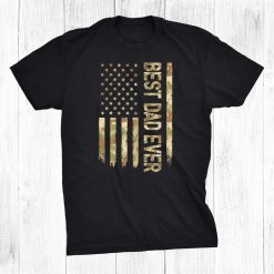 Best Dad Ever Us American Flag Camo Shirt