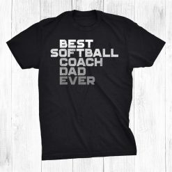 Best Softball Coach Dad Ever Football Coach Shirt