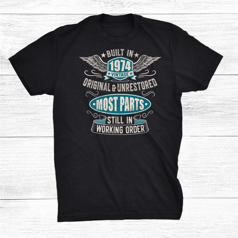 Birthday Born In 1974 Shirt