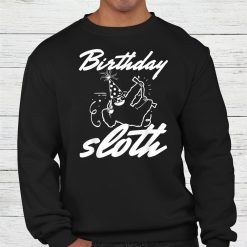 Birthday Sloth Cute Animal Lazy Sloths Shirt