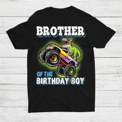 Brother Of The Birthday Boy Dinosaur Monster Truck Birthday Shirt