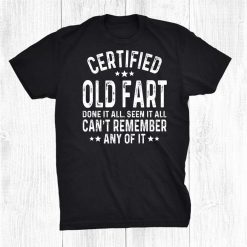 Certified Old Fart Retirement Gift Funny Birthday Shirt
