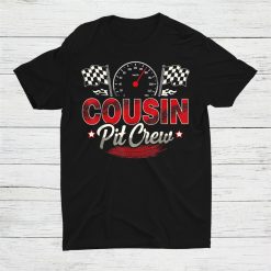 Cousin Pit Crew Funny Race Car Birthday Party Racing Family Shirt