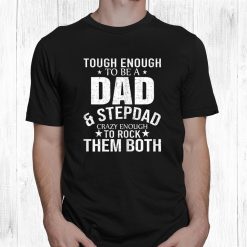Dad And Stepdad Stepdad Step Dad Shirt