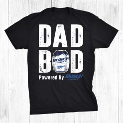 Dad Bod Powered By Drink Beer Tee Busc Light Fun Shirt