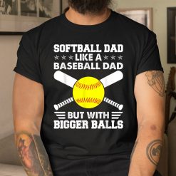 Dad Like A Baseball Dad But With Bigger Balls Shirt