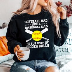 Dad Like A Baseball Dad But With Bigger Balls Shirt