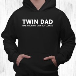 Dad Of Twins Twin Dad Shirt