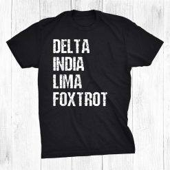 Delta India Lima Foxtrot Dilf Father Dad Humor Joke Shirt