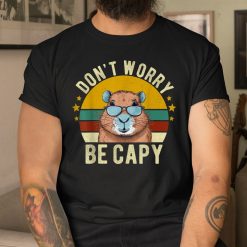 Don't Be Worry Be Capy Rodent Capybara Shirt