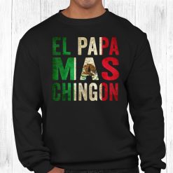 El Papa Mas Chingon Mexican Dad And Husband Shirt