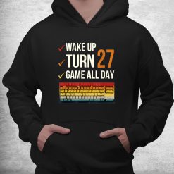 Game All Day Gamer 27 Years Old Gaming 27th Birthday Shirt