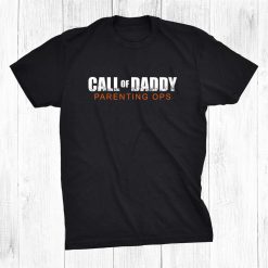 Gamer Dad Call Of Daddy Call Of Dad Parenting Ops Shirt