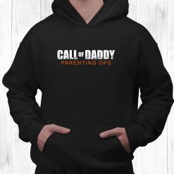 Gamer Dad Call Of Daddy Call Of Dad Parenting Ops Shirt