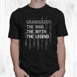 Granddaddy The Man Myth Legend Shirt American Flag Shirt