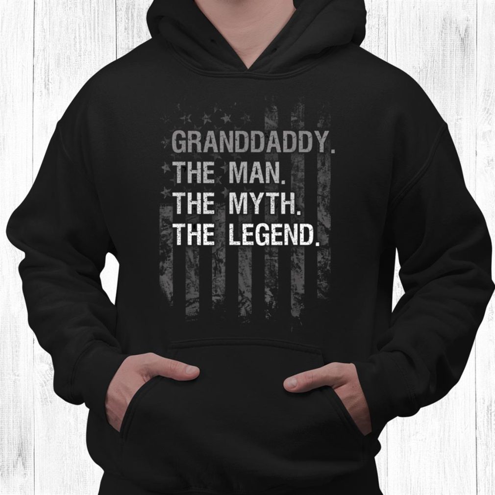 Granddaddy The Man Myth Legend Shirt American Flag Shirt