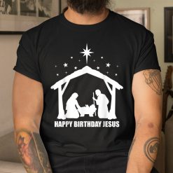 Happy Birthday Jesus Christmas Christian Party Religious Shirt