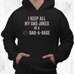 I Keep All My Dad Jokes In A Dadabase Dad Jokes Vintage Shirt