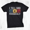 I Tell Dad Jokes Periodically Funny Vintage Shirt