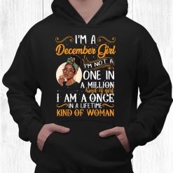 I'm A December Girl Black Women Sagittarius Birthday Shirt