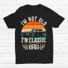 I'm Classic Car 71st Birthday Gift 71 Years Old Born In 1951 Shirt