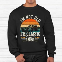 I'm Classic Car 71st Birthday Gift 71 Years Old Born In 1951 Shirt