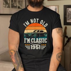 I'm Classic Car 71st Birthday Gift 71 Years Old Born In 1951 Shirt