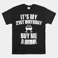 It's My 21st Birthday Buy Me A Drink Shirt