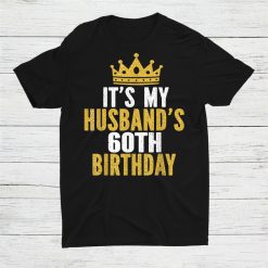 It’s My Husbands 60th Birthday 60 Years Old Couple Shirt
