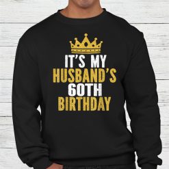 It’s My Husbands 60th Birthday 60 Years Old Couple Shirt