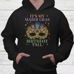 It’s My Mardi Gras Birthday Yall Mardi Gras Birthday Shirt