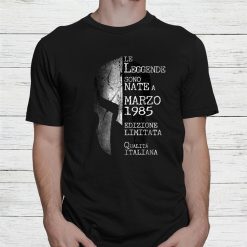 Legends Born In March 1985 37th Birthday 37 Years Old Shirt